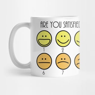 Are You Satisfied With Your Care? Mug